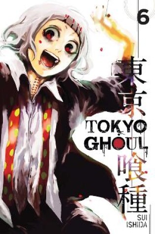 Cover of Tokyo Ghoul, Vol. 6