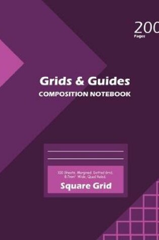 Cover of Grids and Guides Square Grid, Quad Ruled, Composition Notebook, 100 Sheets, Large Size 8 x 10 Inch Purple Cover