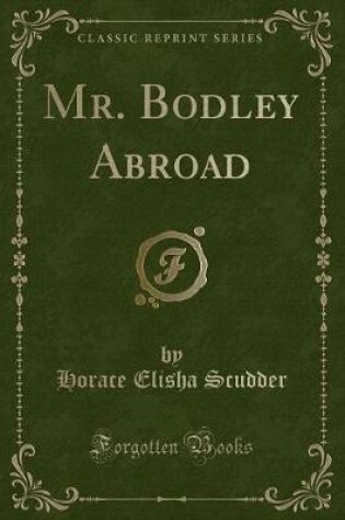 Cover of Mr. Bodley Abroad (Classic Reprint)