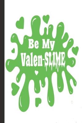 Book cover for Be My Valen-Slime