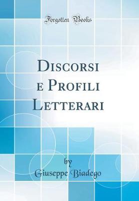 Book cover for Discorsi E Profili Letterari (Classic Reprint)