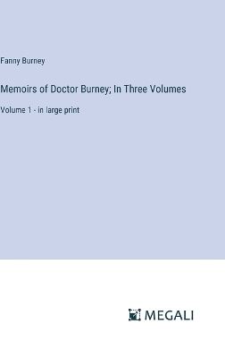 Book cover for Memoirs of Doctor Burney; In Three Volumes