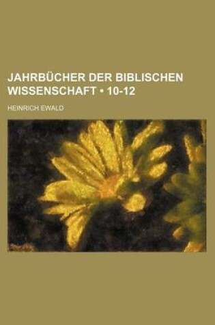 Cover of Jahrbucher Der Biblischen Wissenschaft (10-12)