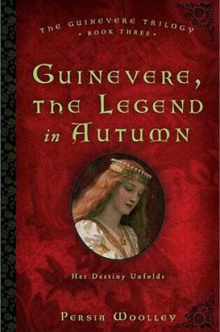 Cover of Guinevere, the Legend in Autumn: Book Three of the Guinevere Trilogy