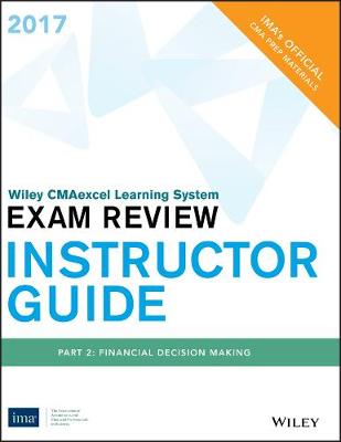 Cover of Wiley Cmaexcel Learning System Exam Review 2017, Instructor Guide