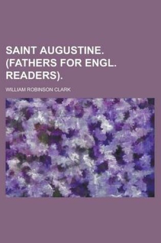 Cover of Saint Augustine. (Fathers for Engl. Readers)