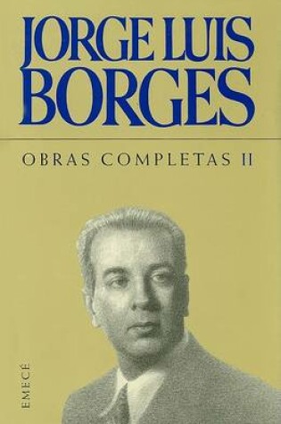 Cover of Jorge Luis Borges Obras Completas II