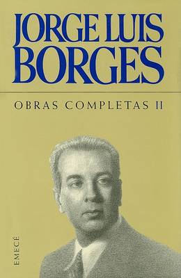 Book cover for Jorge Luis Borges Obras Completas II