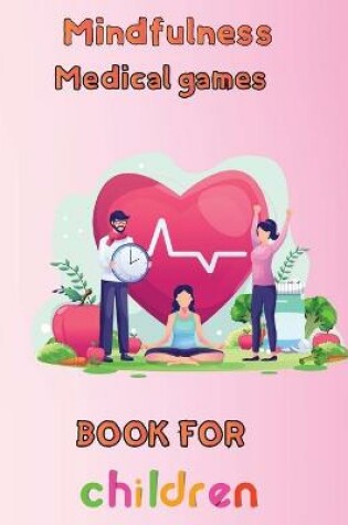 Cover of Mindfulness Medical Games Book for Children