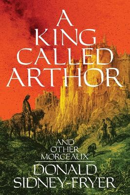 Book cover for A King Called Arthor and Other Morceaux