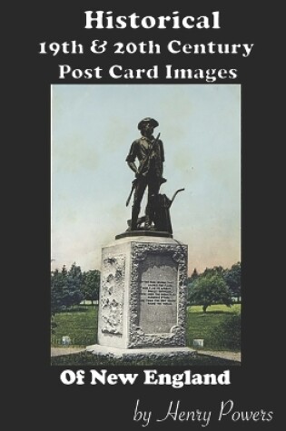 Cover of Historical 19th & 20th Century Postcard Images Of New England