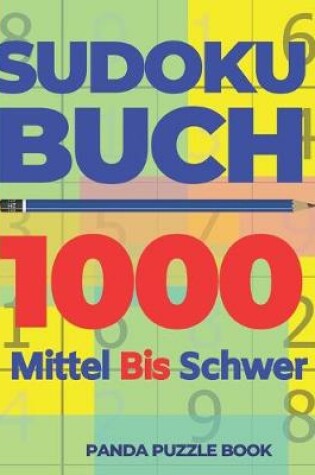 Cover of Sudoku Buch 1000 Mittel Bis Schwer
