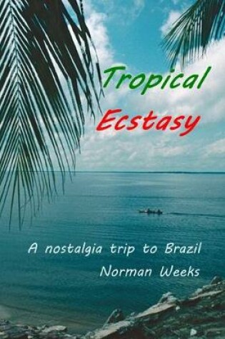 Cover of Tropical Ecstasy