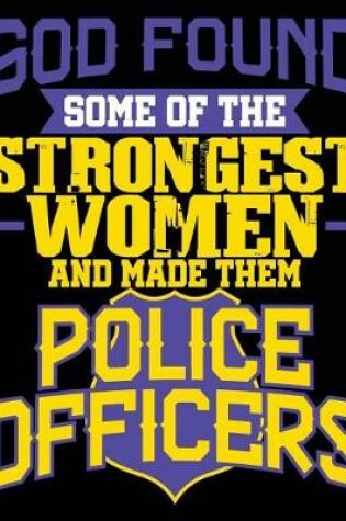 Cover of God Found Some of The Srongest Women & Made Them Police Officers