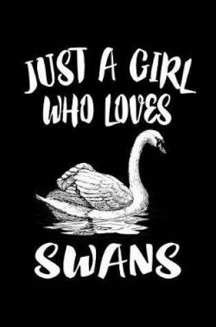 Cover of Just A Girl Who Loves Swans