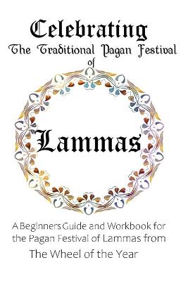 Book cover for Celebrating the Traditional Pagan Festival of Lammas