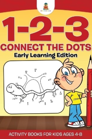 Cover of 1-2-3 Connect the Dots Early Learning Edition Activity Books For Kids Ages 4-8