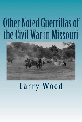 Book cover for Other Noted Guerrillas of the Civil War in Missouri