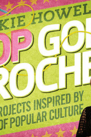 Cover of Vickie Howell's Pop Goes Crochet!