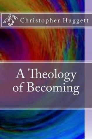 Cover of A Theology of Becoming