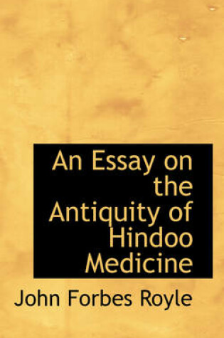 Cover of An Essay on the Antiquity of Hindoo Medicine