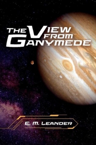 Cover of The View from Ganymede