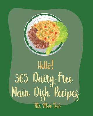 Book cover for Hello! 365 Dairy-Free Main Dish Recipes