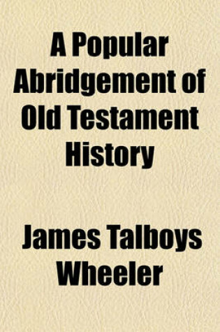 Cover of A Popular Abridgement of Old Testament History