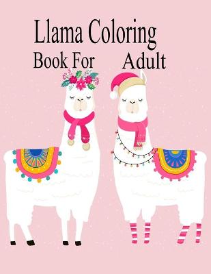 Book cover for Llama Coloring Book For Adult