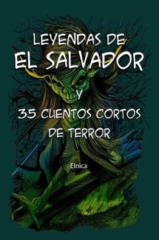 Cover of Leyendas de el Salvador y 35 cuentos cortos de terror