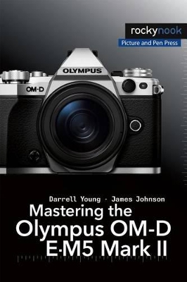 Book cover for Mastering the Olympus OM-D E-M5 Mark II
