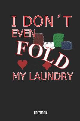 Book cover for I Don't Even Fold My Laundry Notebook