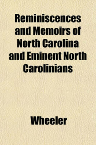 Cover of Reminiscences and Memoirs of North Carolina and Eminent North Carolinians