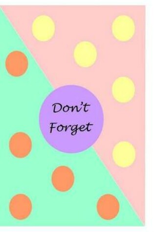 Cover of Don't Forget......