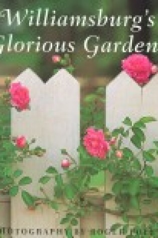 Cover of Williamsburg's Glorious Gardens