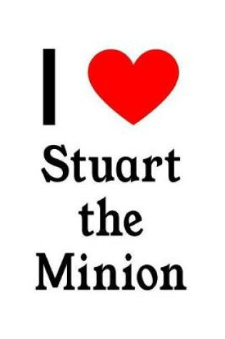 Cover of I Love Stuart the Minion