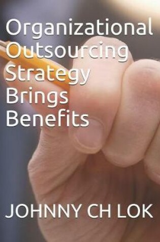 Cover of Organizational Outsourcing Strategy Brings Benefits