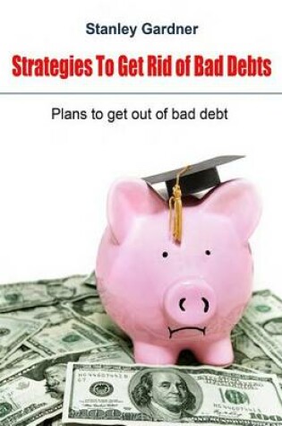 Cover of Strategies to Get Rid of Bad Debts