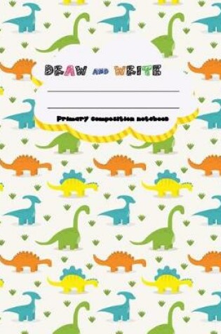 Cover of DRAW and WRITE primary composition notebook, 8 x 10 inch 200 page, little dino pattern