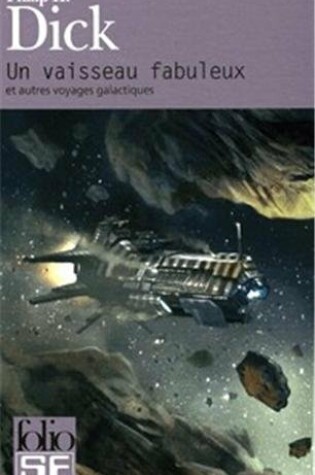 Cover of Un Vaisseau Fabuleux Et Autres Voyages Galactiques