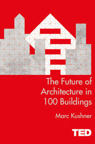 Cover of The Future of Architecture in 100 Buildings