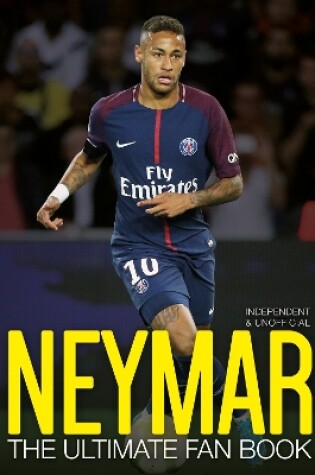 Cover of Neymar: The Ultimate Fan Book