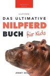 Book cover for Nilpferde Das Ultimative Nilpferde Buch für Kids