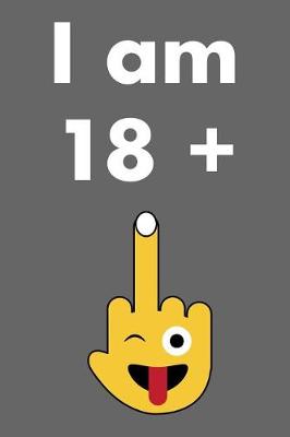 Book cover for I Am 18 + 1