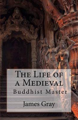 Book cover for The Life of a Medieval Buddhist Master