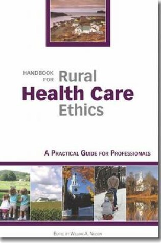 Cover of Handbook for Rural Health Care Ethics - A Practical Guide for Professionals