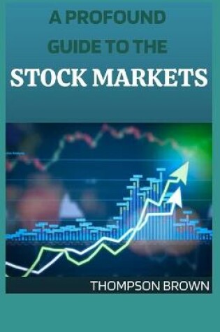 Cover of A Profound Guide to the Stock Markets