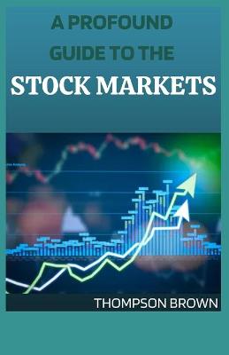 Book cover for A Profound Guide to the Stock Markets