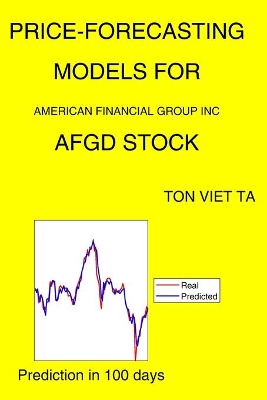 Book cover for Price-Forecasting Models for American Financial Group Inc AFGD Stock