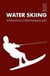 Book cover for Water Skiing Strength and Conditioning Log